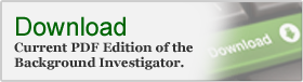 Download Current PDF Edition of the Background Investigator